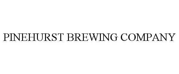 Trademark Logo PINEHURST BREWING COMPANY