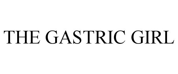  THE GASTRIC GIRL