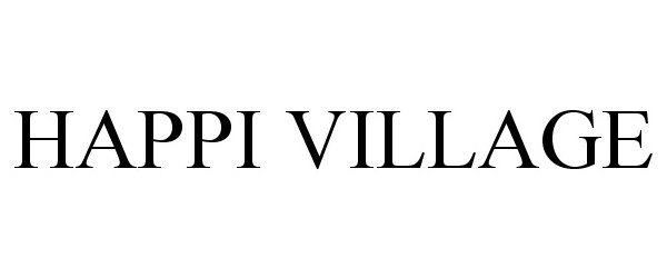 Trademark Logo HAPPI VILLAGE