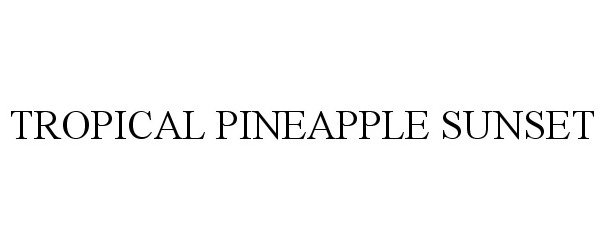 Trademark Logo TROPICAL PINEAPPLE SUNSET