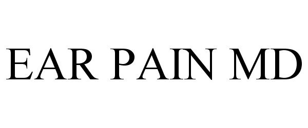 Trademark Logo EAR PAIN MD