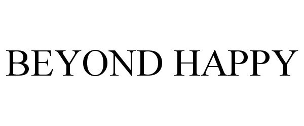 Trademark Logo BEYOND HAPPY