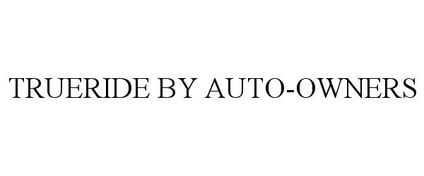 Trademark Logo TRUERIDE BY AUTO-OWNERS