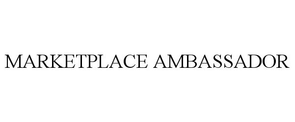 Trademark Logo MARKETPLACE AMBASSADOR