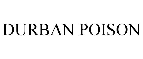 Trademark Logo DURBAN POISON