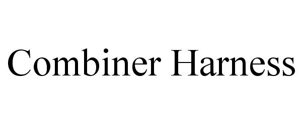 Trademark Logo COMBINER HARNESS