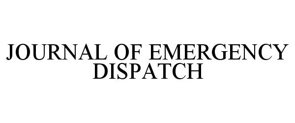  JOURNAL OF EMERGENCY DISPATCH