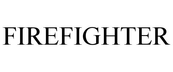 Trademark Logo FIREFIGHTER