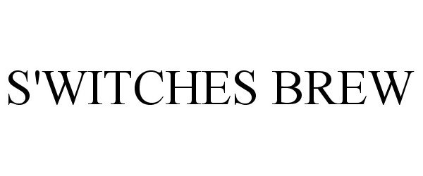 Trademark Logo S'WITCHES BREW