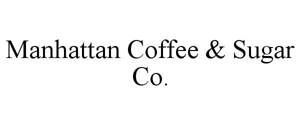  MANHATTAN COFFEE &amp; SUGAR CO.