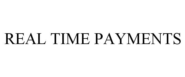 Trademark Logo REAL TIME PAYMENTS