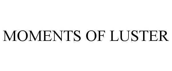 Trademark Logo MOMENTS OF LUSTER