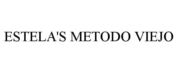 Trademark Logo ESTELA'S METODO VIEJO