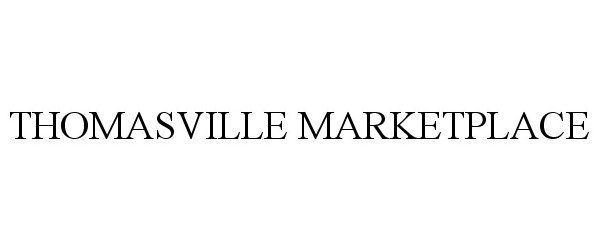 Trademark Logo THOMASVILLE MARKETPLACE