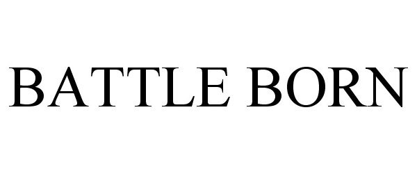 Trademark Logo BATTLE BORN