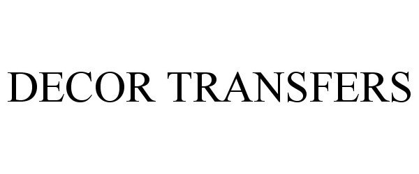 Trademark Logo DECOR TRANSFERS
