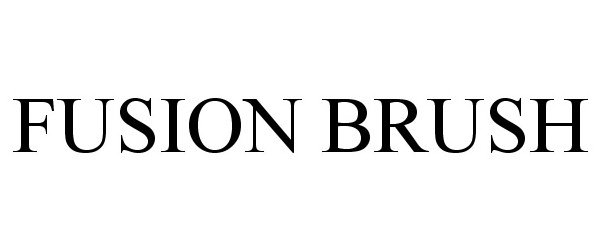 Trademark Logo FUSION BRUSH