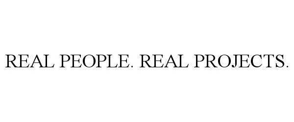  REAL PEOPLE. REAL PROJECTS.