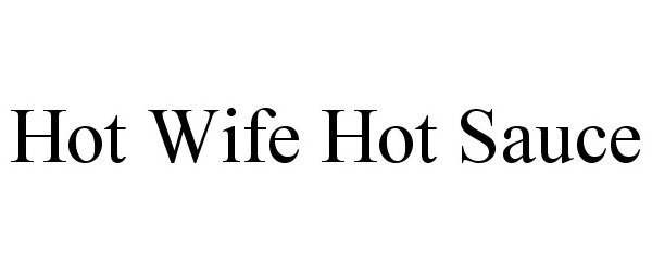  HOT WIFE HOT SAUCE