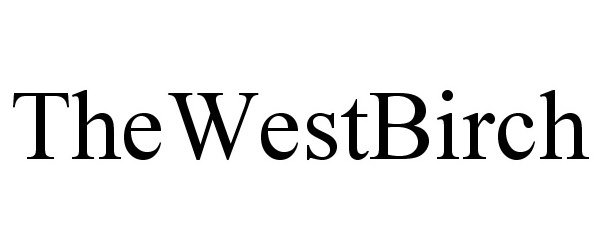  THEWESTBIRCH