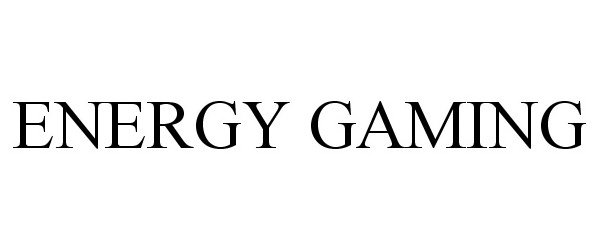  ENERGY GAMING