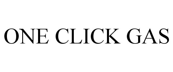 Trademark Logo ONE CLICK GAS