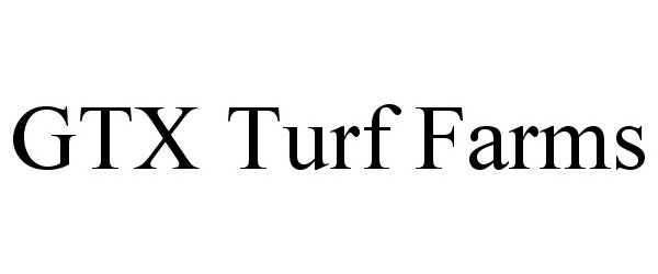 Trademark Logo GTX TURF FARMS