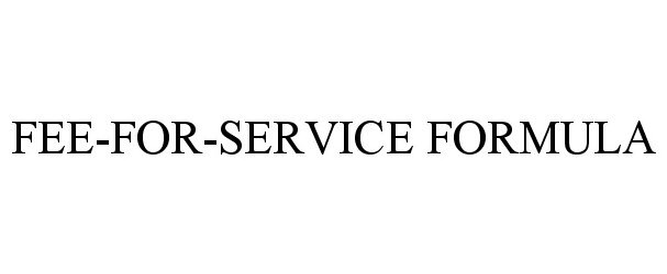  FEE-FOR-SERVICE FORMULA