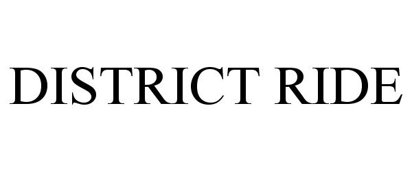 Trademark Logo DISTRICT RIDE