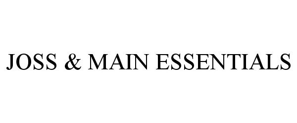 Trademark Logo JOSS & MAIN ESSENTIALS