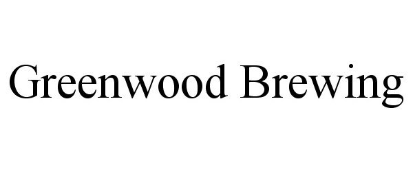 Trademark Logo GREENWOOD BREWING