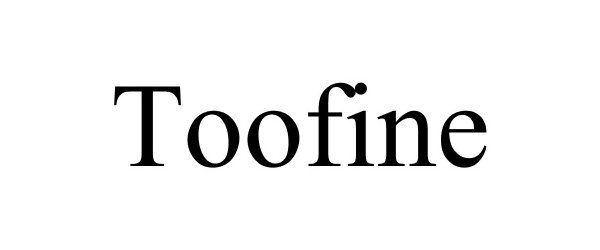 Trademark Logo TOOFINE
