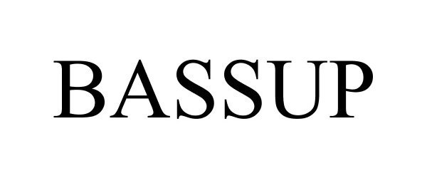 Trademark Logo BASSUP