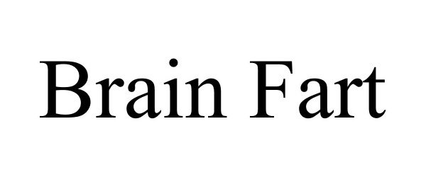 Trademark Logo BRAIN FART