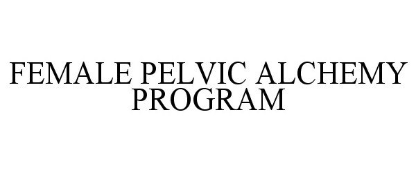  FEMALE PELVIC ALCHEMY PROGRAM