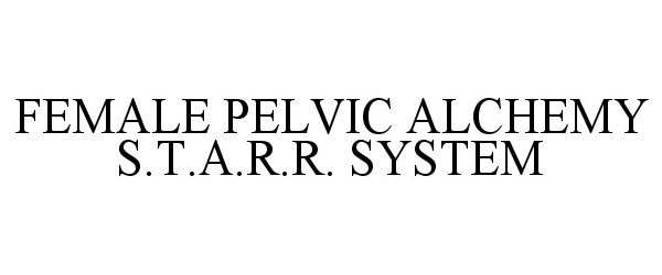  FEMALE PELVIC ALCHEMY S.T.A.R.R. SYSTEM