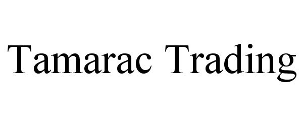  TAMARAC TRADING