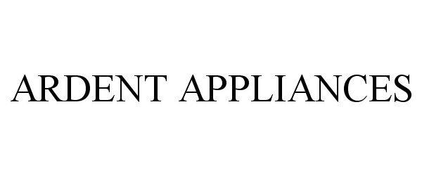 Trademark Logo ARDENT APPLIANCES