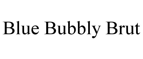 Trademark Logo BLUE BUBBLY BRUT