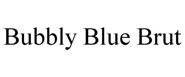  BUBBLY BLUE BRUT