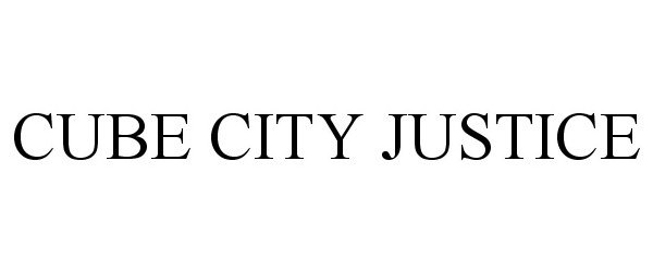 Trademark Logo CUBE CITY JUSTICE