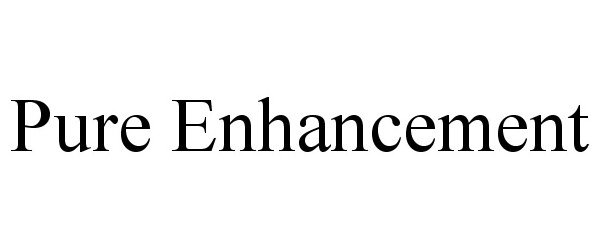 Trademark Logo PURE ENHANCEMENT