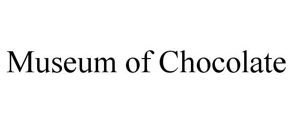  MUSEUM OF CHOCOLATE