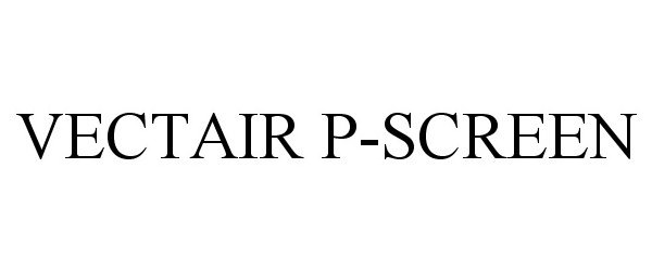 Trademark Logo VECTAIR P-SCREEN