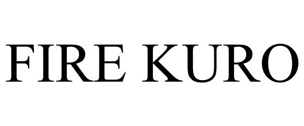 Trademark Logo FIRE KURO