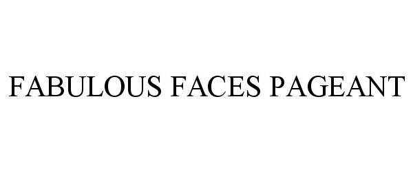  FABULOUS FACES PAGEANT