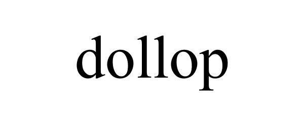 Trademark Logo DOLLOP