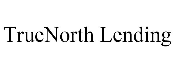 Trademark Logo TRUENORTH LENDING