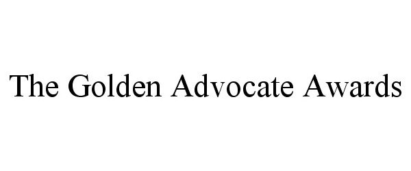  THE GOLDEN ADVOCATE AWARDS