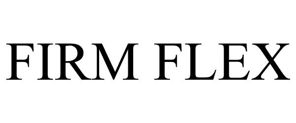 Trademark Logo FIRM FLEX